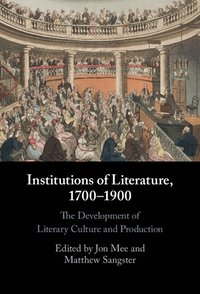 bokomslag Institutions of Literature, 1700-1900