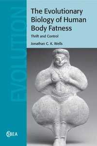 bokomslag The Evolutionary Biology of Human Body Fatness