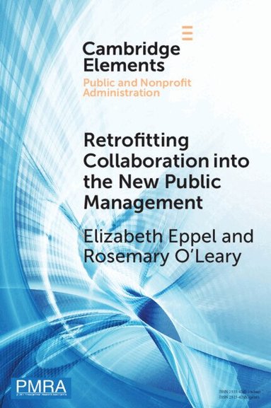 Elizabeth Eppel, Rosemary O'Leary - Retrofitting Collaboration into the New Public Management, Häftad