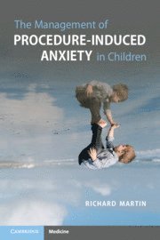 bokomslag The Management of Procedure-Induced Anxiety in Children