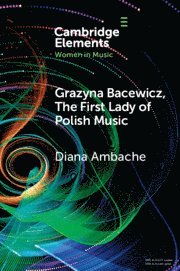 bokomslag Grazyna Bacewicz, The 'First Lady of Polish Music'