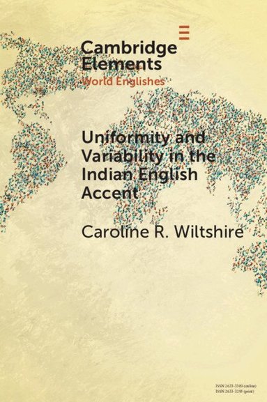Caroline R. Wiltshire - Uniformity and Variability in the Indian English Accent, Häftad
