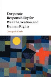 Georges Enderle, Indiana) Enderle, Georges (University of Notre Dame - Corporate Responsibility for Wealth Creation and Human Rights, Häftad