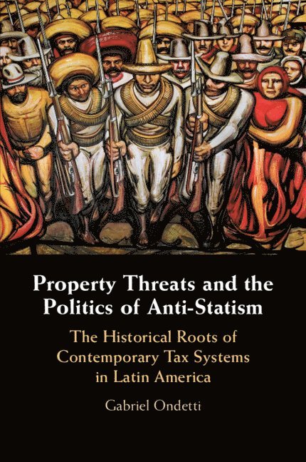 Gabriel Ondetti, Gabriel (Missouri State University) Ondetti - Property Threats and the Politics of Anti-Statism, Häftad