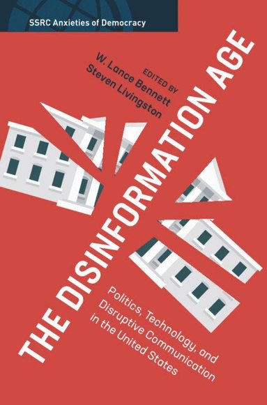 W. Lance Bennett, Steven Livingston - The Disinformation Age, Häftad