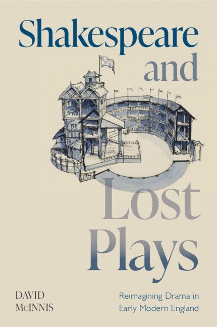 David McInnis, David (University of Melbourne) McInnis, David Mcinnis - Shakespeare and Lost Plays, Häftad