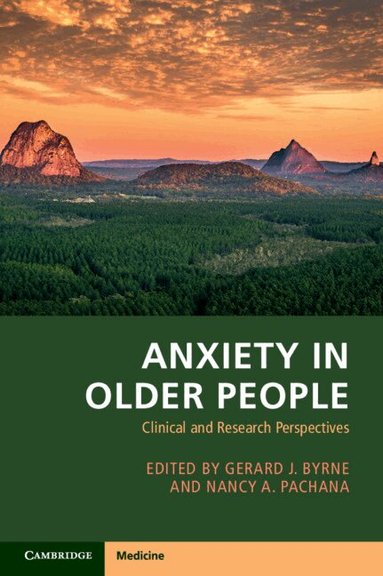 Gerard J. Byrne, Nancy A. Pachana - Anxiety in Older People, Häftad