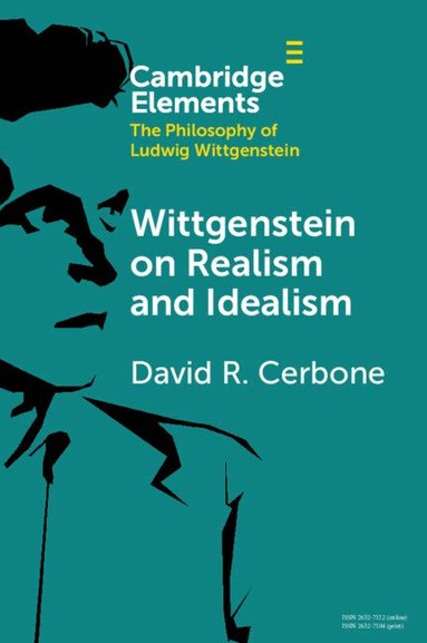 David R. Cerbone - Wittgenstein on Realism and Idealism, Häftad