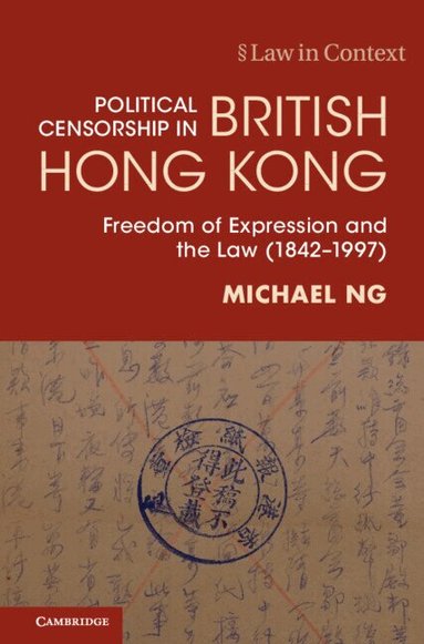 Michael Ng - Political Censorship in British Hong Kong, Häftad