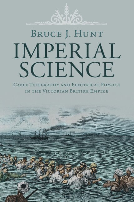 Bruce J. Hunt, Austin) Hunt, Bruce J. (University of Texas, Bruce J Hunt - Imperial Science, Häftad