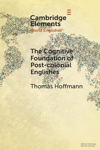 bokomslag The Cognitive Foundation of Post-colonial Englishes