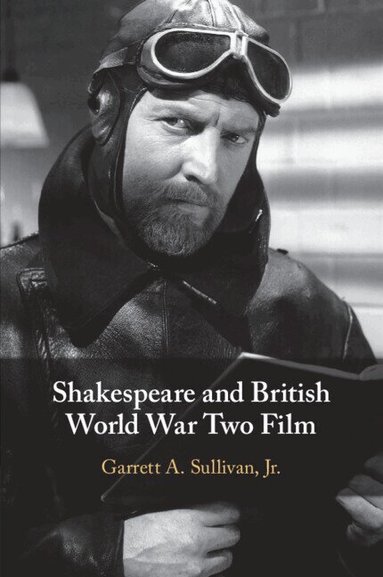 Garrett A. Sullivan, Jr - Shakespeare and British World War Two Film, Häftad