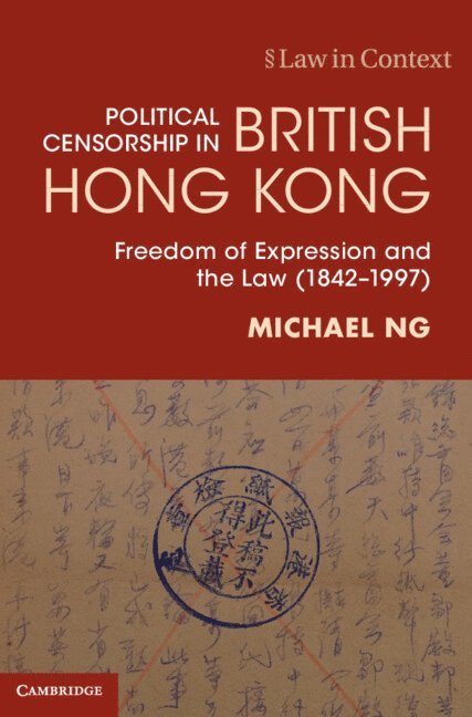 Michael Ng, Michael (The University of Hong Kong) Ng - Political Censorship in British Hong Kong, Inbunden
