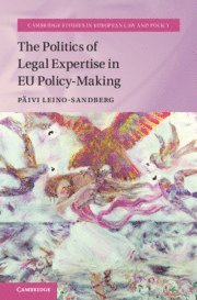Päivi Leino-Sandberg, Paivi (University of Helsinki) Leino-Sandberg - Politics of Legal Expertise in EU Policy-Making, Inbunden