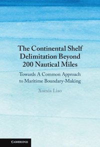 bokomslag The Continental Shelf Delimitation Beyond 200 Nautical Miles