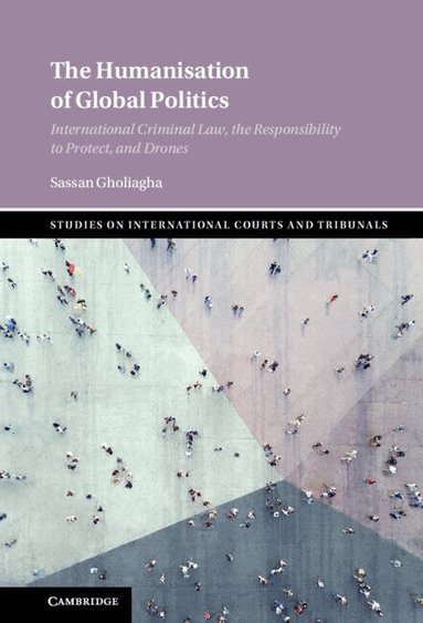 Sassan Gholiagha - The Humanisation of Global Politics, Inbunden