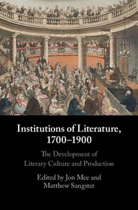 bokomslag Institutions of Literature, 1700-1900
