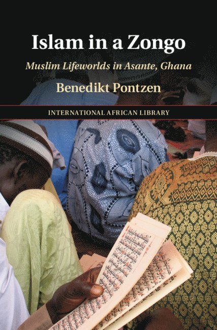 Benedikt Pontzen - Islam in a Zongo, Inbunden