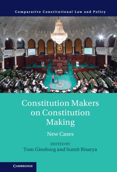 Tom Ginsburg, Sumit Bisarya - Constitution Makers on Constitution Making, Inbunden