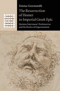 bokomslag The Resurrection of Homer in Imperial Greek Epic