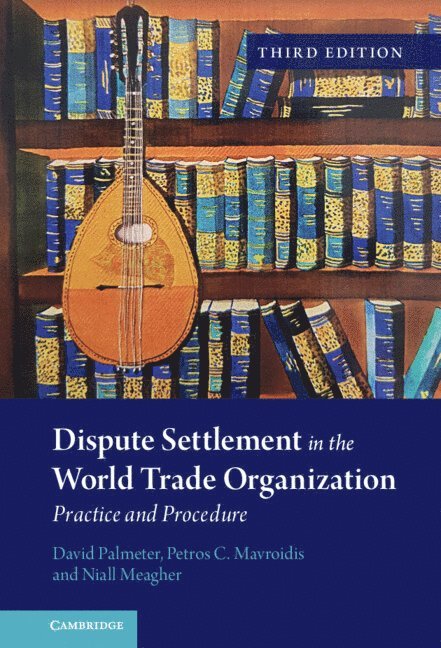 Dispute Settlement in the World Trade Organization 1