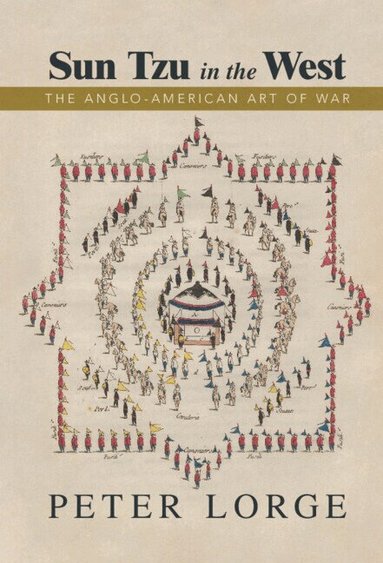 Peter Lorge - Sun Tzu in the West, Inbunden