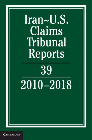 Lee M. Caplan - Iran-US Claims Tribunal Reports: Volume 39, Inbunden