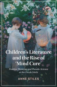bokomslag Children's Literature and the Rise of 'Mind Cure'
