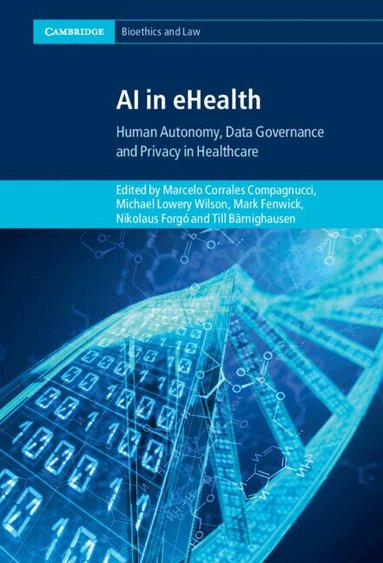 Marcelo Corrales Compagnucci, Michael Lowery Wilson, Mark Fenwick, Nikolaus Forgó, Till Bärnighausen - AI in eHealth, Inbunden