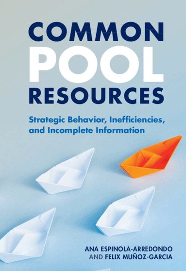 Ana Espinola-Arredondo, Felix Muñoz-Garcia - Common Pool Resources, Inbunden