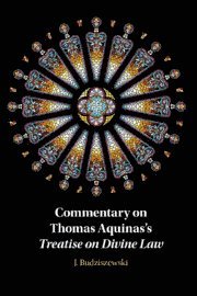 J. Budziszewski, Austin) Budziszewski, J. (University of Texas - Commentary on Thomas Aquinas's Treatise on Divine Law, Inbunden