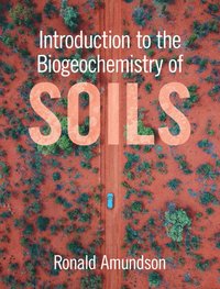 bokomslag Introduction to the Biogeochemistry of Soils