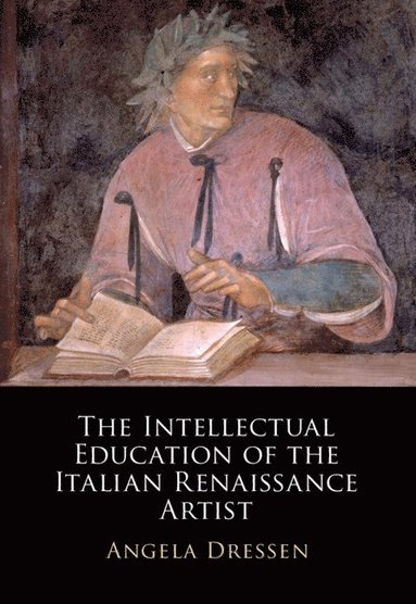 bokomslag The Intellectual Education of the Italian Renaissance Artist