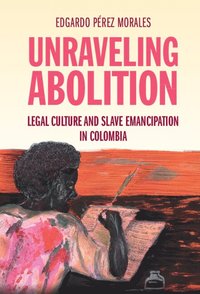 bokomslag Unraveling Abolition
