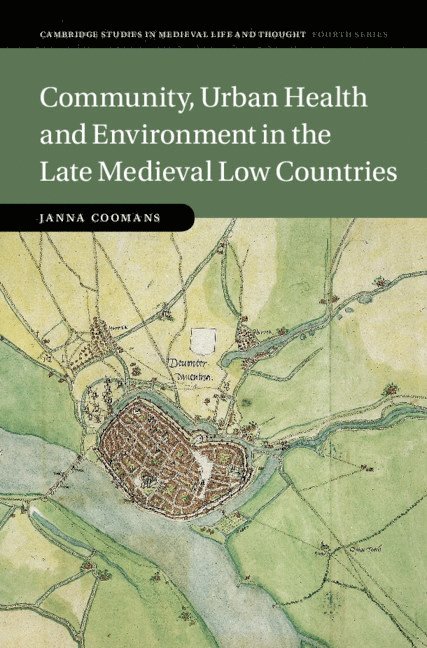 Community, Urban Health and Environment in the Late Medieval Low Countries 1