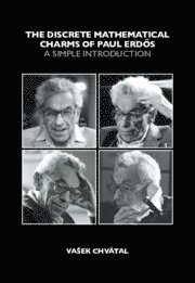 Vašek Chvátal, Montreal) Chvatal, Vasek (Concordia University, Vasek Chvátal, Vaek Chvátal, Va¿ek Chvátal - Discrete Mathematical Charms of Paul Erdos, Inbunden