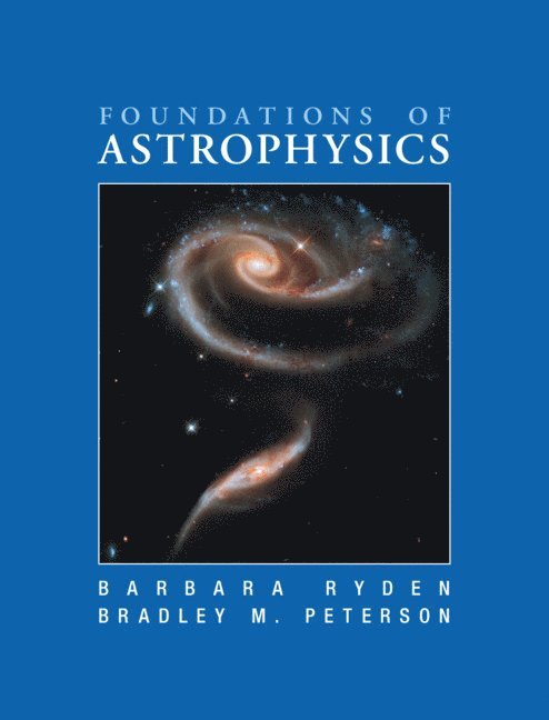 Barbara Ryden, Bradley M. Peterson, Barbara (Ohio State University) Ryden, Bradley M. (Ohio State University) Peterson, Bradley M Peterson - Foundations of Astrophysics, Inbunden