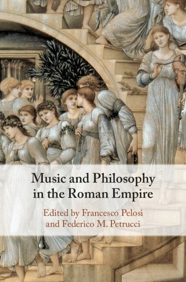 Francesco Pelosi, Federico M. Petrucci - Music and Philosophy in the Roman Empire, Inbunden