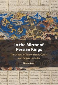 bokomslag In the Mirror of Persian Kings