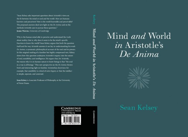 Sean Kelsey, Indiana) Kelsey, Sean (University of Notre Dame - Mind and World in Aristotle's De Anima, Inbunden