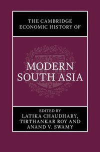 bokomslag The Cambridge Economic History of Modern South Asia