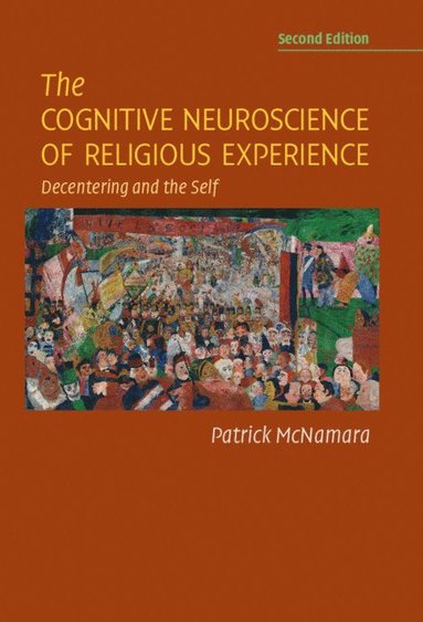 bokomslag The Cognitive Neuroscience of Religious Experience