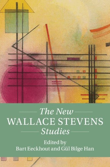 Bart Eeckhout, Gül Bilge Han - The New Wallace Stevens Studies, Inbunden