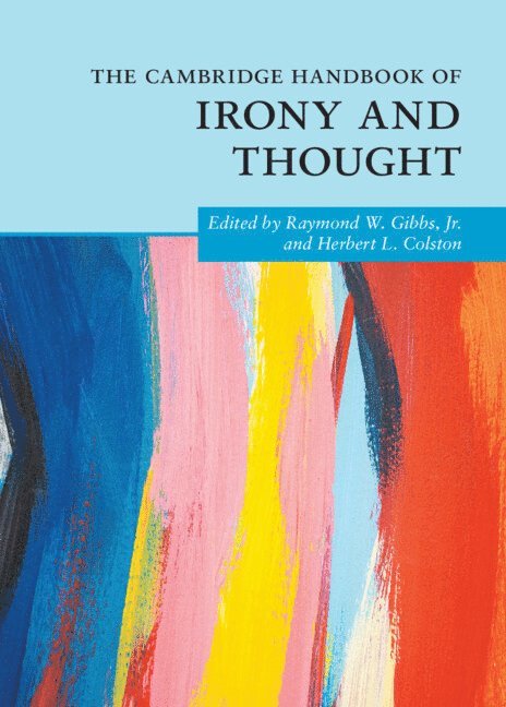 The Cambridge Handbook of Irony and Thought 1