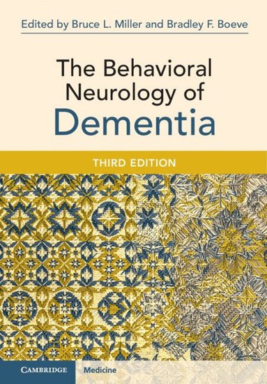 Bruce L. Miller, Bradley F. Boeve - The Behavioral Neurology of Dementia, Inbunden