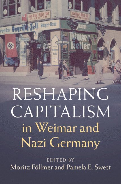 Reshaping Capitalism in Weimar and Nazi Germany 1