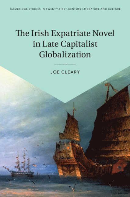 The Irish Expatriate Novel in Late Capitalist Globalization 1