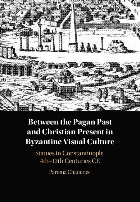 Between the Pagan Past and Christian Present in Byzantine Visual Culture 1