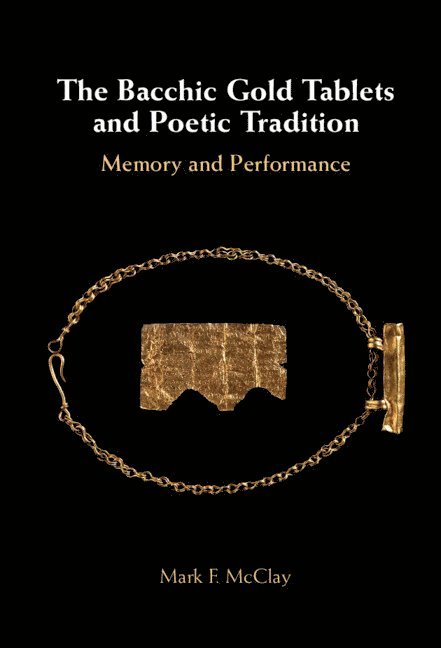 The Bacchic Gold Tablets and Poetic Tradition 1