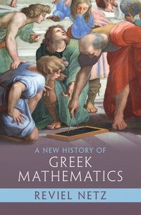 bokomslag A New History of Greek Mathematics